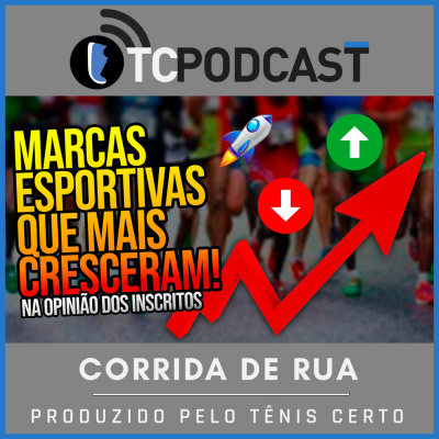 Podcast Tênis Certo: Corrida De Rua | Maratona | Entrevistas | Treinamento