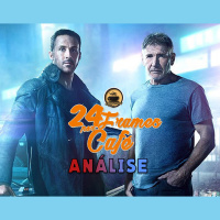24 Frames por Café #007 - Blade Runner (2049)!