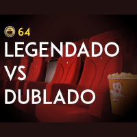 Cappuccino Cast #064 – Legendado vs Dublado