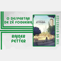 Expresso do dia #005 – O Despertar de Zé Fogueira, de Rainer Petter