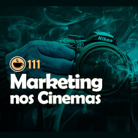 Cappuccino Cast #111 – Marketing nos Cinemas