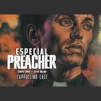Cappuccino Cast #029 - PREACHER!