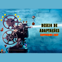 Cappuccino Cast #021 - Desejos de Adaptações 
