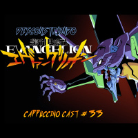 Cappuccino Cast #033 - Desconstruindo Neon Genesis Evangelion!