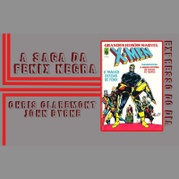 Expresso do Dia #002 - A Saga da Fênix Negra, de Chris Claremont e John Byrne!