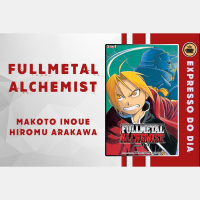 Expresso do Dia #007 - Fullmetal Alchemist