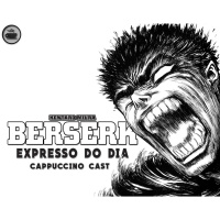Expresso do Dia #017 - BERSERK, de Kentaro Miura!