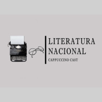 Cappuccino Cast #019 - A Literatura Nacional Brasileira 