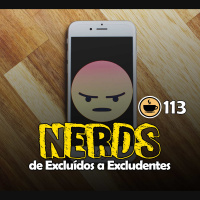 Cappuccino Cast #113 - Nerds: De Excluídos a Excludentes