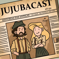 HISTÓRIAS DAS ANTIGAS - no mar, na terra e no céu - Jujubacast 332