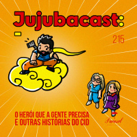 O Herói que a Gente Precisa e outras HISTÓRIAS DO CID - Jujubacast 215