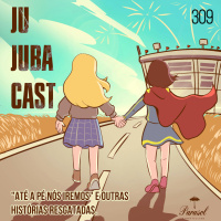 Até a pé nós iremos e OUTRAS histórias resgatadas - Jujubacast 309