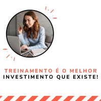 Treinamento é o melhor investimento que existe!