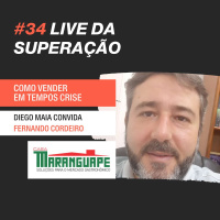 #34 - Lives da Superação: Diego Maia entrevista Fernando Cordeiro, Casa Maranguape