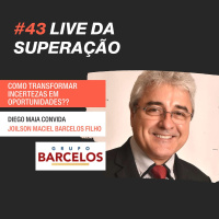 #43 - Lives da Superação: Diego Maia entrevista Joilson Barcelos, Grupo Barcelos | ADERJ