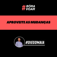 Aproveite as mudanças