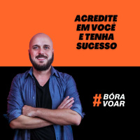 Acredite em você e tenha sucesso