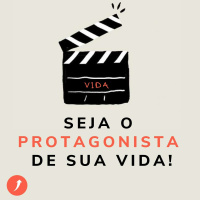 Seja o protagonista de sua vida!