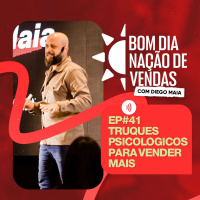 NAÇÃO DE VENDAS #41 - TRUQUES PSICOLÓGICOS PARA VENDER MAIS