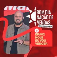NAÇÃO DE VENDAS #02 - HOJE EU VOU VENCER