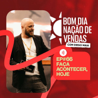 NAÇÃO DE VENDAS #66 - FAÇA ACONTECER, HOJE