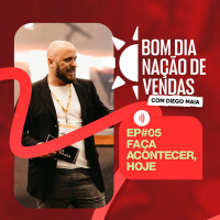 NAÇÃO DE VENDAS #05 - FAÇA ACONTECER, HOJE