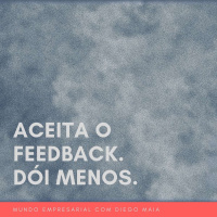 Aceita o feedback. Dói menos!