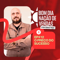 NAÇÃO DE VENDAS #12 - O PREÇO DO SUCESSO