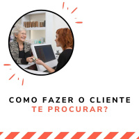 Como fazer o cliente te procurar?