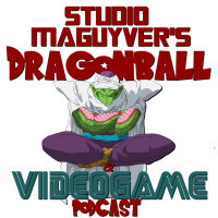 StudioMaguyvers Dragonball  Videogame Podcast