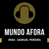 #044 – Samuel Pereira