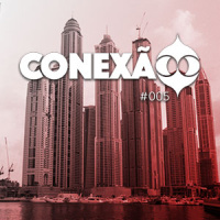 Conexão #005 – Ouro, tâmaras e Dubai