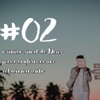 #2 O ÚNICO SINAL DE DEUS PARA CONFIRMAR UM RELACIONAMENTO