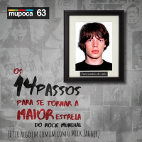 #063 - Os 14 passos para se tornar a maior estrela do rock mundial