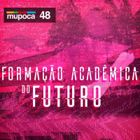 #048 - Formação acadêmica do futuro