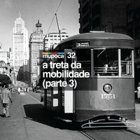 #032 - A treta da mobilidade (parte 3)