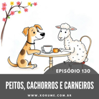 130 - EPISÓDIO 130 - PEITOS, CACHORROS E CARNEIROS