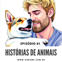 61 - EPISÓDIO 61 - HISTÓRIAS DE ANIMAIS