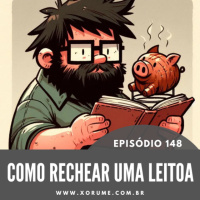 148 - EPISÓDIO 148 - COMO RECHEAR UMA LEITOA