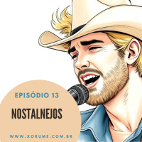 13 - EPISÓDIO 13 - NOSTALNEJOS