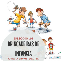 24 - EPISÓDIO 24 - BRINCADEIRAS DE INFÂNCIA.MP3