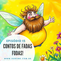 15 - EPISÓDIO 15 - CONTOS DE FADAS FODAS