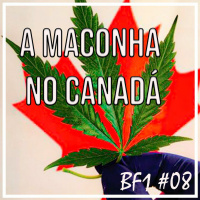 Como é fumar maconha no Canadá? [BF1 #08]