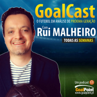 GoalCast Ep. #3 | Renato Sanches e outras promessas | Rui Malheiro
