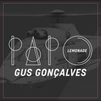PAPO LEMONADE COM GUS GONÇALVES