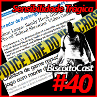 BiscoitoCast #40 - Sensibilidade Trágica