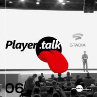 Player.Talk 006 - Google Stadia