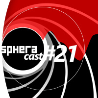 SpheraCast #21 - Games, James Bond Games!