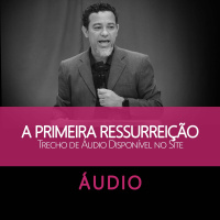 A Primeira Ressurreição