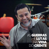 As Lutas e Guerras na vida do Crente